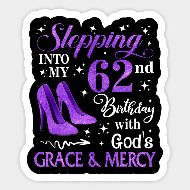 Stepping Into My 62nd Birthday With God's Grace & Mercy Bday Sticker by MaxACarter